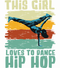This Girl Loves To Dance Hip Hop