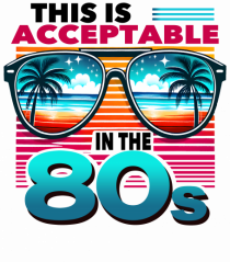 pentru nostalgicii anilor 80 - This is acceptable in the 80s