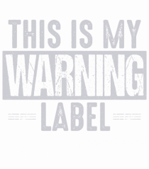This Is My Warning Label