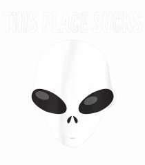 This Place Sucks Alien