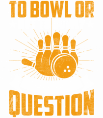 To bowl or not to bowl