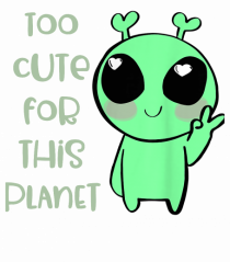 Too Cute For This Planet Kawaii Alien Art