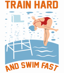 pentru pasionații de înot - Train Hard and Swim Fast