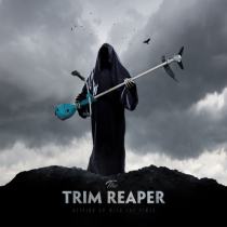 Trim Reaper, the uprgaded Grim Reaper