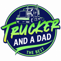 The Best Trucker and Dad