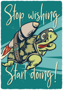 Stop wishing Start doing!