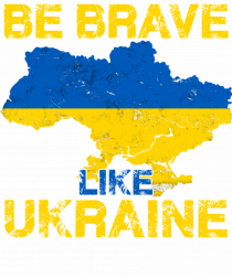 Brave like Ukraine