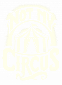 Not my Circus - not my monkey