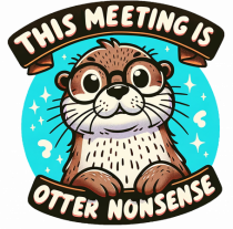 This meeting is otter nonsense