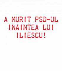 A murit PSD ul inaintea lui Iliescu