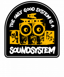The Only Good System is a Soundsystem