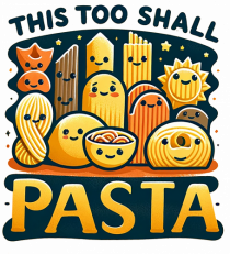 This too shall pasta