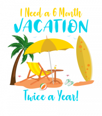 6 months vacation