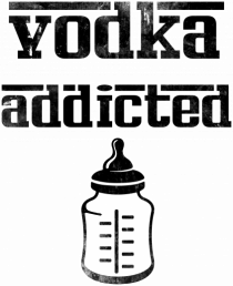 vodka addicted