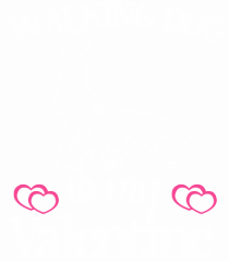 Walking Dog Is My Valentine