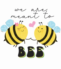 We are Meant to Bee