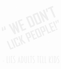 WE DON'T LICK PEOPLE