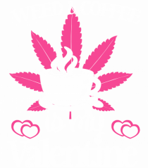 Weed And Coffee Is My Valentine