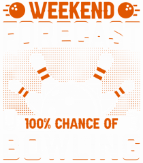 Weekend forecast 100% chance of bowling