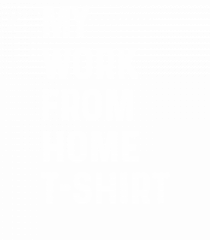 Work from home shirt