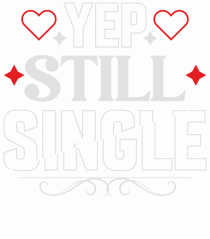 pentru îndrăgostiți - Yep still single