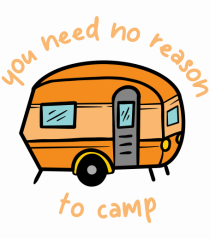 You Need No Reason to Camp