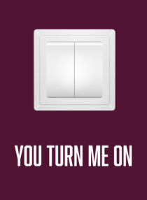 You Turn Me On