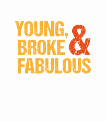 Young, Broke & Fabulous