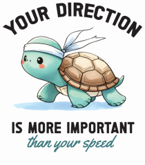 Your direction is more important than your speed