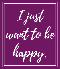 i just want to be happy6