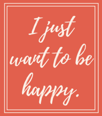 i just want to be happy7