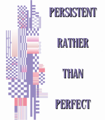 persistent rather than perfect3