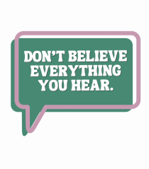 don t believe everything you hear4