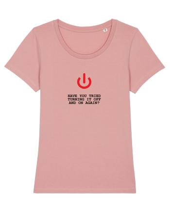 Have you tried turning it OFF and ON again? Canyon Pink
