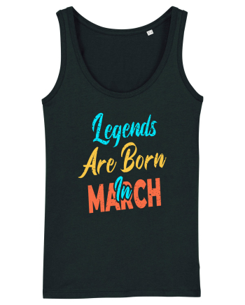 Legends Are Born In March Black