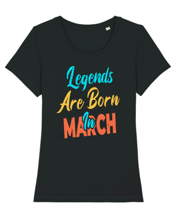 Legends Are Born In March Black