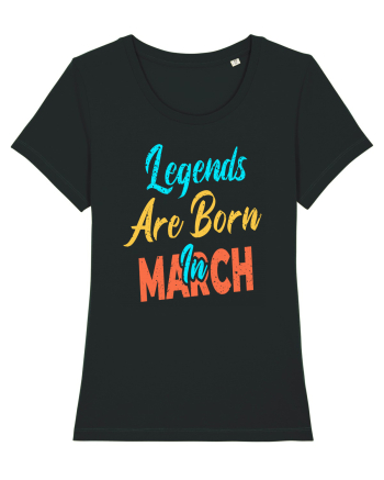 Legends Are Born In March Black