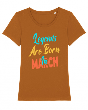 Legends Are Born In March Roasted Orange