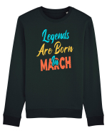 Legends Are Born In March Bluză mânecă lungă Unisex Rise