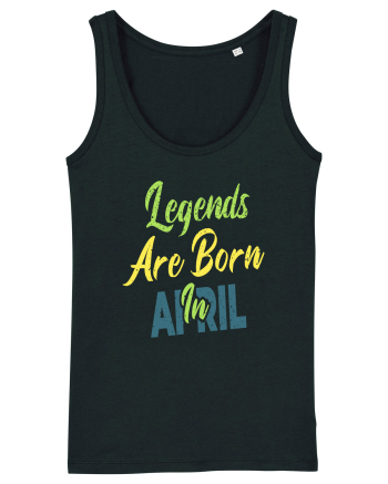 Legends Are Born In April Black