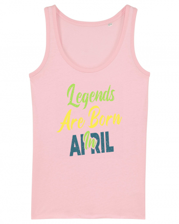 Legends Are Born In April Cotton Pink
