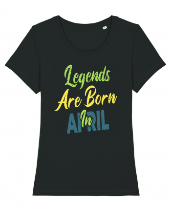 Legends Are Born In April Black