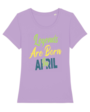 Legends Are Born In April Lavender Dawn