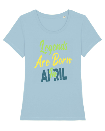 Legends Are Born In April Sky Blue