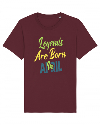 Legends Are Born In April Burgundy