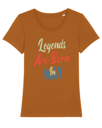Legends Are Born In May Roasted Orange