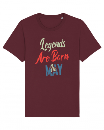 Legends Are Born In May Burgundy