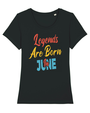 Legends Are Born In June Black