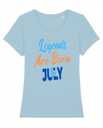 Legends Are Born In July Sky Blue