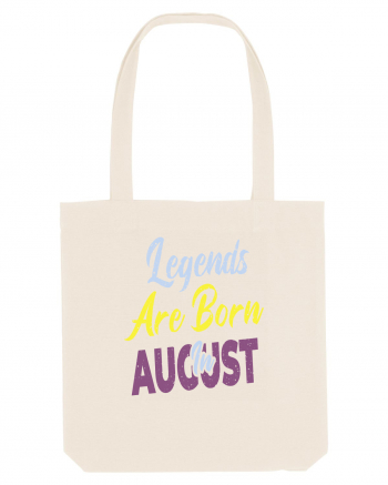 Legends Are Born In August Natural